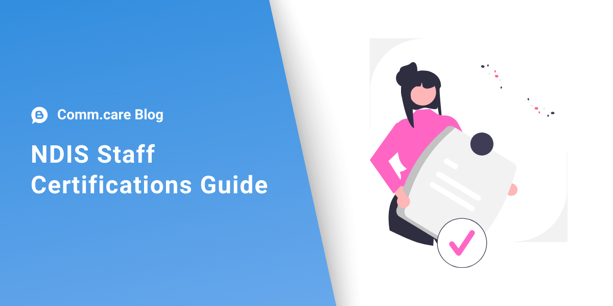 (Blog) Why you need to record NDIS Staff Certifications?